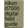 Nikon D7000 Digital Field Guide door J. Dennis Thomas