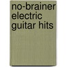 No-Brainer Electric Guitar Hits door Onbekend