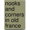 Nooks And Corners In Old France door George Musgrave Musgrave