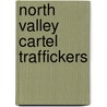 North Valley Cartel Traffickers door Not Available