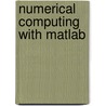 Numerical Computing With Matlab door Cleve B. Moler