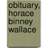 Obituary, Horace Binney Wallace