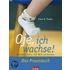 Oje, ich wachse! Das Praxisbuch