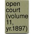 Open Court (Volume 11, Yr.1897)