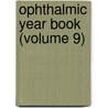 Ophthalmic Year Book (Volume 9) by Unknown Author