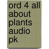 Ord 4 All About Plants Audio Pk door Julie Penn