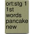 Ort:stg 1 1st Words Pancake New
