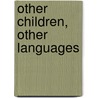 Other Children, Other Languages by Jay Ed. Levy