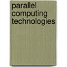 Parallel Computing Technologies by Victor Malyshkin