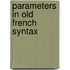 Parameters in Old French Syntax