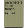 Parameters in Old French Syntax by Ernest Harold Pearce