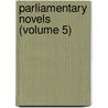 Parliamentary Novels (Volume 5) door Trollope Anthony Trollope
