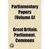 Parliamentary Papers (Volume 6)