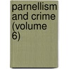 Parnellism and Crime (Volume 6) door Great Britain. Others