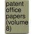 Patent Office Papers (Volume 8)