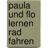 Paula und Flo lernen Rad fahren door Sandra Grimm