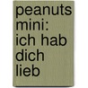 Peanuts Mini: Ich hab Dich lieb door Charles M. Schulz