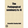 Pedagogical Seminary (Volume 4) door Granville Stanley Hall