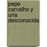 Pepe Carvalho y una desconocida door Manuel Vázquez Montalbán