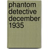 Phantom Detective December 1935 door Robert Wallace