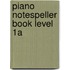 Piano Notespeller Book Level 1A