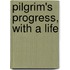 Pilgrim's Progress, With A Life