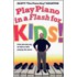 Play Piano in a Flash for Kids!