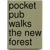 Pocket Pub Walks The New Forest door Anne-Marie Edwards