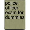 Police Officer Exam for Dummies by Tracey Vasil Biscontini