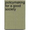 Policymaking For A Good Society door F. Gregory Hayden