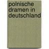 Polnische Dramen in Deutschland by Christine Fischer