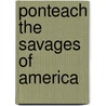 Ponteach The Savages Of America door Robert Rogers