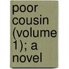 Poor Cousin (Volume 1); A Novel door Robert MacKenzie Daniel