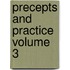 Precepts And Practice  Volume 3