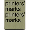 Printers' Marks Printers' Marks by William Roberts