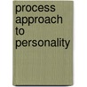 Process Approach to Personality door Gudmund Smith