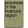 Provinces of the Huanuco Region by Not Available