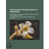 Psalms Chronologically Arranged by Alexander William Potts