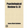 Psychological Review (Volume 3) door James Mark Baldwin