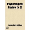 Psychological Review (Volume 3) by James Mark Baldwin