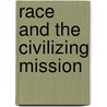 Race And The Civilizing Mission door Waibinte Elekima Wariboko