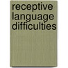 Receptive Language Difficulties door Liz Baldwin