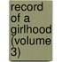 Record Of A Girlhood (Volume 3)