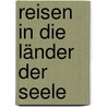 Reisen in die Länder der Seele door Andreas Krüger