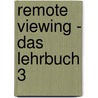 Remote Viewing - das Lehrbuch 3 door Manfred Jelinski