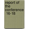 Report Of The Conference  16-18 by International Law Conference