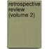 Retrospective Review (Volume 2)