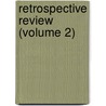 Retrospective Review (Volume 2) door General Books
