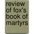 Review Of Fox's Book Of Martyrs