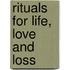 Rituals For Life, Love And Loss